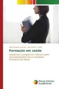 Formação em saúde : (re)pensar a perspectiva clínica a partir dos pressupostos da Universidade Promotora de Saúde （2017. 232 S. 220 mm）