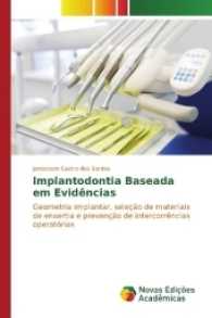 Implantodontia Baseada em Evidências : Geometria implantar, seleção de materiais de enxertia e prevenção de intercorrências operatórias （2017. 92 S. 220 mm）