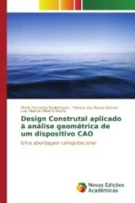 Design Construtal aplicado à análise geométrica de um dispositivo CAO : Uma abordagem computacional （2017. 92 S. 220 mm）