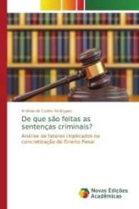 De que são feitas as sentenças criminais? : Análise de fatores implicados na concretização do Direito Penal （2017. 624 S. 220 mm）