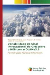 Variabilidade do Sinal Intrassazonal da OMJ sobre o NEB com o OLAMv3.3 : Parametrização Radiativa de Harrington （2017. 64 S. 220 mm）