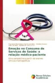 Emoção no Consumo de Serviços de Saúde: a relação médico-paciente : Uma perspectiva a partir de exames clínicos mamográficos （2017. 96 S. 220 mm）