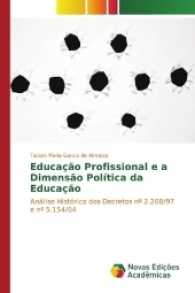 Educação Profissional e a Dimensão Política da Educação : Análise Histórica dos Decretos nº 2.208/97 e nº 5.154/04 （2017. 80 S. 220 mm）