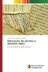 Educação de Jovens e Adultos (EJA) : Estudo sobre evasão escolar （2017. 140 S. 220 mm）