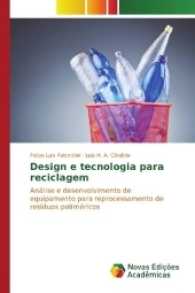 Design e tecnologia para reciclagem : Análise e desenvolvimento de equipamento para reprocessamento de resíduos poliméricos （2017. 148 S. 220 mm）
