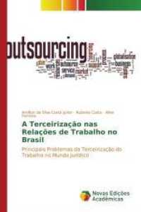 A Terceirização nas Relações de Trabalho no Brasil : Principais Problemas da Terceirização do Trabalho no Mundo Jurídico （2017. 68 S. 220 mm）