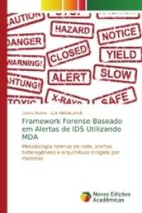 Framework Forense Baseado em Alertas de IDS Utilizando MDA : Metodologia forense de rede, alertas heterogêneos e arquitetura dirigida por modelos （2017. 100 S. 220 mm）