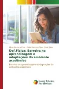 Def.Física: Barreira na aprendizagem e adaptações do ambiente acadêmico : Barreira na aprendizagem e adaptações do ambiente acadêmico （2017. 64 S. 220 mm）