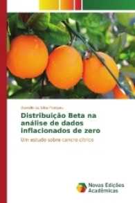 Distribuição Beta na análise de dados inflacionados de zero : Um estudo sobre cancro cítrico （2017. 76 S. 220 mm）
