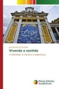Vivendo o sentido : a liberdade, a crença e a esperança （2017. 68 S. 220 mm）