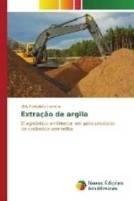 Extração de argila : Diagnóstico ambiental em pólo produtor de cerâmica vermelha （2017. 76 S. 220 mm）