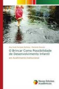 O Brincar Como Possibilidade de Desenvolvimento Infantil : em Acolhimento Institucional （2018. 168 S. 220 mm）