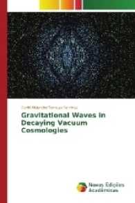 Gravitational Waves in Decaying Vacuum Cosmologies （2017. 208 S. 220 mm）