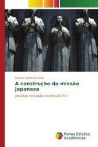 A construção da missão japonesa : Jesuítas no Japão no século XVI （2017. 152 S. 220 mm）