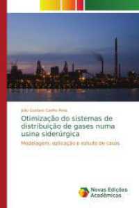 Otimização do sistemas de distribuição de gases numa usina siderúrgica : Modelagem, aplicação e estudo de casos （2017. 164 S. 220 mm）