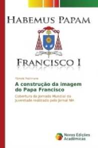 A construção da imagem do Papa Francisco : Cobertura da Jornada Mundial da Juventude realizada pelo Jornal NH （2017. 168 S. 220 mm）