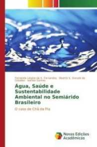 Água, Saúde e Sustentabilidade Ambiental no Semiárido Brasileiro : O caso de Chã da Pia （2017. 120 S. 220 mm）