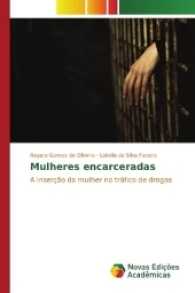 Mulheres encarceradas : A inserção da mulher no tráfico de drogas （2017. 92 S. 220 mm）