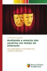 Avaliando a emoção dos usuários em tempo de interação : Uma abordagem multimodal com múltiplos sensores （2017. 124 S. 220 mm）