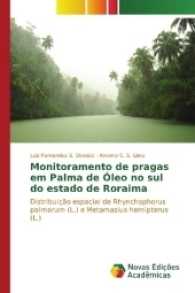 Monitoramento de pragas em Palma de Óleo no sul do estado de Roraima : Distribuição espacial de Rhynchophorus palmarum (L.) e Metamasius hemipterus (L.) （2017. 84 S. 220 mm）