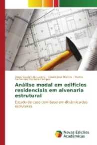 Análise modal em edifícios residenciais em alvenaria estrutural : Estudo de caso com base em dinâmica das estruturas （2017. 72 S. 220 mm）