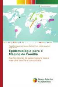 Epidemiologia para o Médico de Família : Noções básicas de epidemiologia para a medicina familiar e comunitária （2017. 268 S. 220 mm）