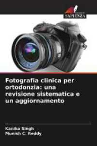Fotografia clinica per ortodonzia: una revisione sistematica e un aggiornamento （2025. 164 S. 220 mm）