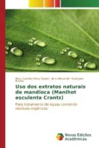 Uso dos extratos naturais de mandioca (Manihot esculenta Crantz) : Para tratamento de águas contendo resíduos orgânicos （2017. 128 S. 220 mm）