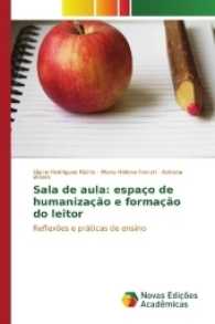 Sala de aula: espaço de humanização e formação do leitor : Reflexões e práticas de ensino （2017. 52 S. 220 mm）