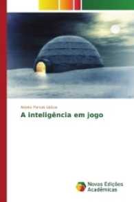 A inteligência em jogo （2017. 100 S. 220 mm）