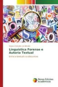 Linguística Forense e Autoria Textual : Entre o textual e o discursivo （2017. 280 S. 220 mm）