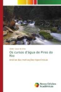 Os cursos d'água de Pires do Rio: : Análise das motivações toponímicas （2017. 140 S. 220 mm）
