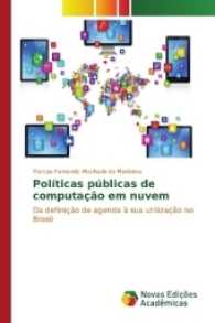 Políticas públicas de computação em nuvem : Da definição de agenda à sua utilização no Brasil （2017. 164 S. 220 mm）