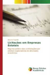 Licitações em Empresas Estatais : Regime jurídico das contratações por estatais exploradoras de atividades econômica （2017. 204 S. 220 mm）