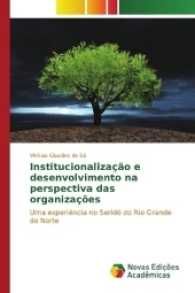 Institucionalização e desenvolvimento na perspectiva das organizações : Uma experiência no Seridó do Rio Grande do Norte （2017. 164 S. 220 mm）