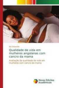 Qualidade de vida em mulheres angolanas com cancro da mama : Avaliação da qualidade de vida em mulheres com cancro da mama （2018. 152 S. 220 mm）