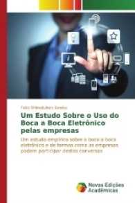 Um Estudo Sobre o Uso do Boca a Boca Eletrônico pelas empresas : Um estudo empírico sobre o boca a boca eletrônico e de formas como as empresas podem participar destas conversas （2017. 168 S. 220 mm）
