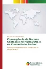 Convergência de Normas Contábeis no MERCOSUL e na Comunidade Andina: : Um estudo em empresas industriais de capital aberto （2017. 128 S. 220 mm）