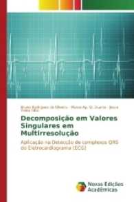 Decomposição em Valores Singulares em Multirresolução : Aplicação na Detecção de complexos QRS do Eletrocardiograma (ECG) （2017. 188 S. 220 mm）