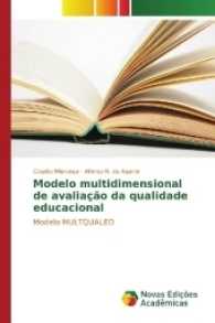 Modelo multidimensional de avaliação da qualidade educacional : Modelo MULTQUALED （2017. 396 S. 220 mm）