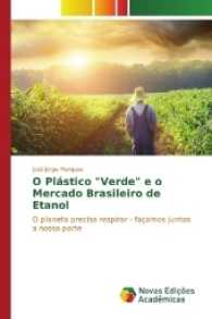 O Plástico "Verde" e o Mercado Brasileiro de Etanol : O planeta precisa respirar - façamos juntos a nossa parte （2017. 160 S. 220 mm）