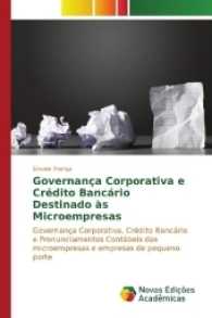 Governança Corporativa e Crédito Bancário Destinado às Microempresas : Governança Corporativa, Crédito Bancário e Pronunciamentos Contábeis das microempresas e empresas de pequeno porte （2017. 120 S. 220 mm）