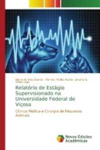 Relatório de Estágio Supervisionado na Universidade Federal de Viçosa : Clínica Médica e Cirurgia de Pequenos Animais （2017. 120 S. 220 mm）