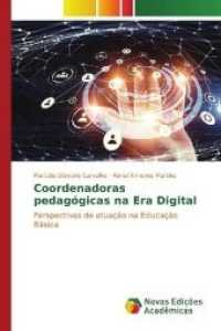 Coordenadoras pedagógicas na Era Digital : Perspectivas de atuação na Educação Básica （2017. 116 S. 220 mm）