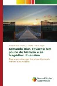 Armando Dias Tavares: Um pouco de história e as tragédias do ensino : Educar para transpor barreiras libertando mentes e sociedades （2017. 160 S. 220 mm）
