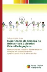 Experiência da Criança no Brincar sob Cuidados Psico-Pedagógicos : (des)cortinando o cenário da realidade das crianças nos processos ensino-aprendizagem escolar e não escolar （2017. 220 S. 220 mm）