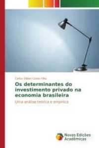 Os determinantes do investimento privado na economia brasileira : Uma análise teórica e empírica （2017. 116 S. 220 mm）