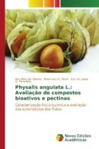 Physalis angulata L.: Avaliação de compostos bioativos e pectinas : Caracterização físico-química e avaliação dos subprodutos dos frutos （2017. 140 S. 220 mm）
