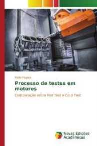 Processo de testes em motores : Comparação entre Hot Test e Cold Test （2017. 184 S. 220 mm）