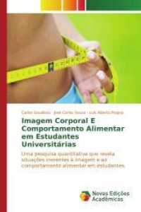 Imagem Corporal E Comportamento Alimentar em Estudantes Universitárias : Uma pesquisa quantitativa que revela situações inerentes à imagem e ao comportamento alimentar em estudantes. （2017. 88 S. 220 mm）